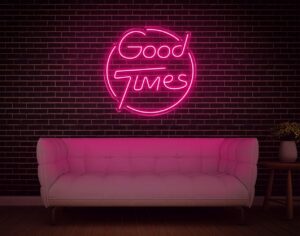 Good Times Neon Sign